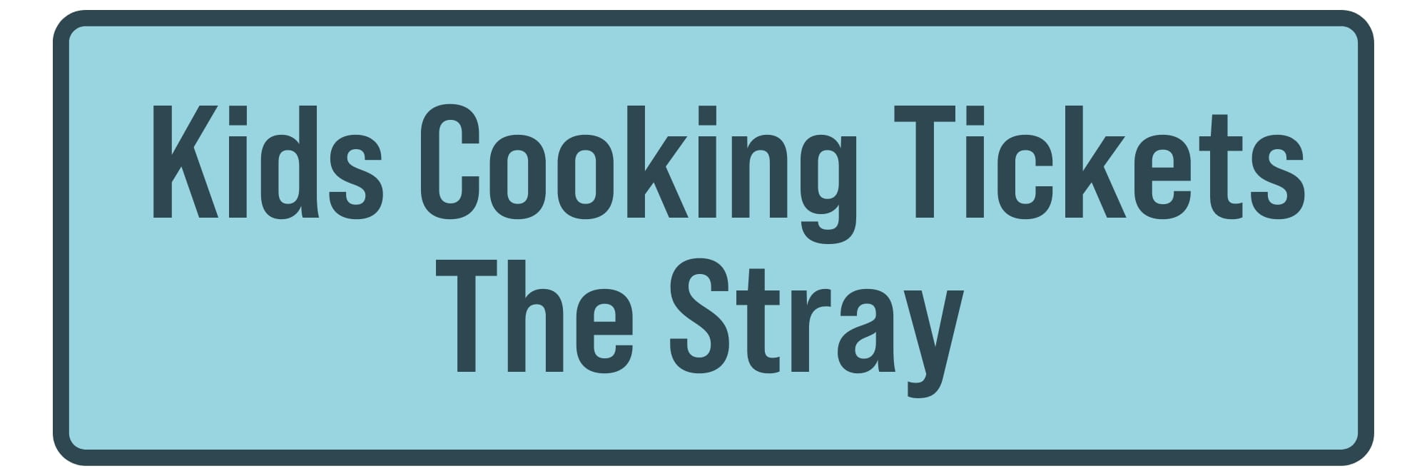 Kids Cooking Classes, The Stray